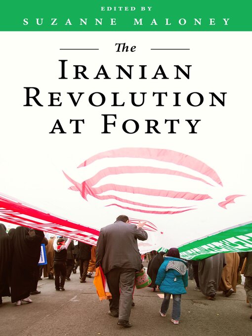 Title details for The Iranian Revolution at Forty by Suzanne Maloney - Available
